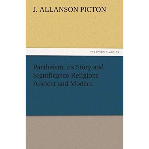 Pantheism, Its Story And Significance Religions Ancient And Modern