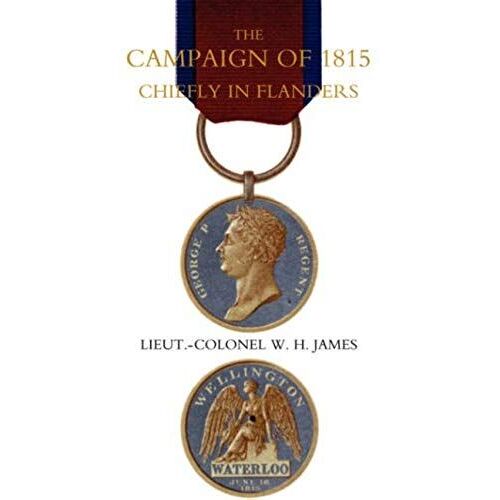 Campaign Of 1815 Chiefly In Flanders