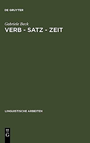 Verb - Satz - Zeit: Zur Temporalen Struktur Der Verben Im Franz Sischen: 187 (Linguistische Arbeiten)
