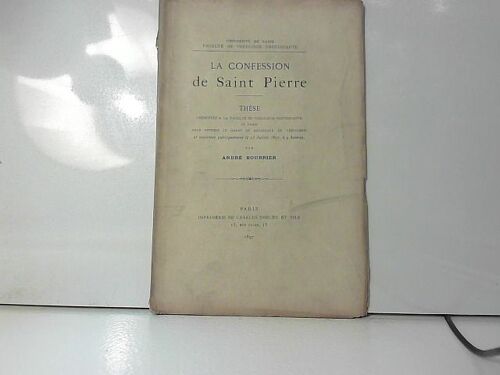 La Confession De Saint Pierre, Thèse, Fac. Paris Théologie Prot. 1897