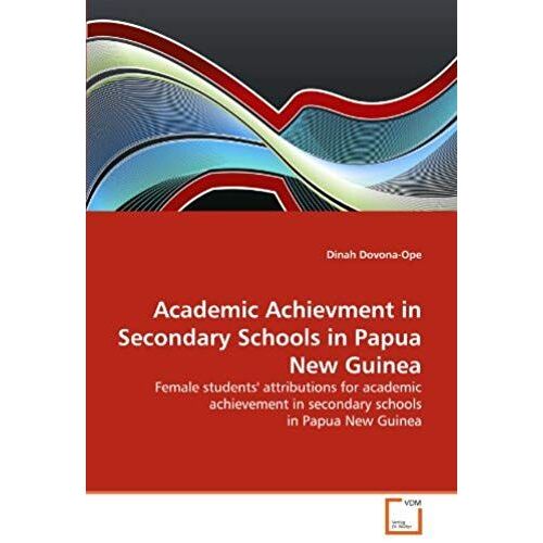 Academic Achievment In Secondary Schools In Papua New Guinea