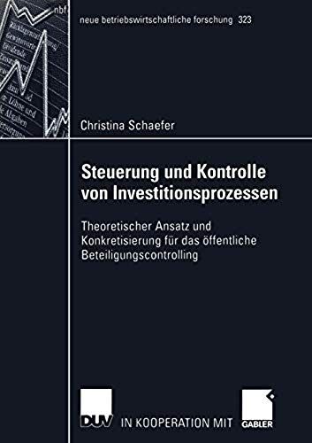 Steuerung Und Kontrolle Von Investitionsprozessen