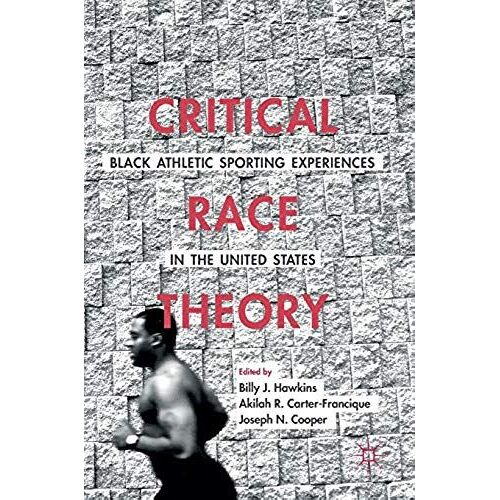 Critical Race Theory: Black Athletic Sporting Experiences In The United States