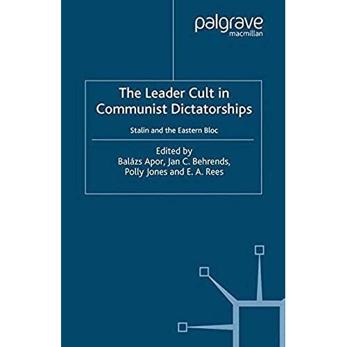 The Leader Cult In Communist Dictatorships