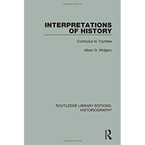 Interpretations Of History: From Confucius To Toynbee