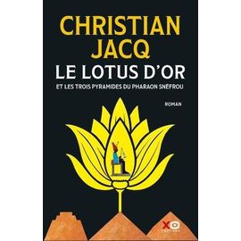 Le Lotus D'or Et Les Trois Pyramides Du Pharaon Snéfrou