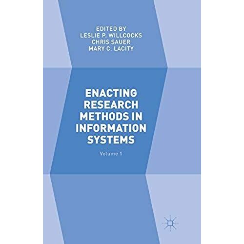 Enacting Research Methods In Information Systems: Volume 1