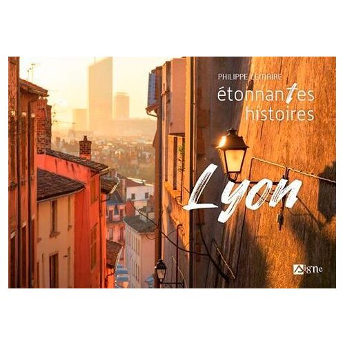 Etonnantes Histoires De Lyon