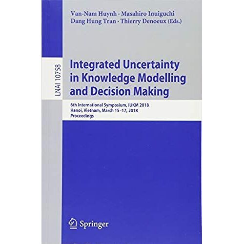 Integrated Uncertainty In Knowledge Modelling And Decision Making