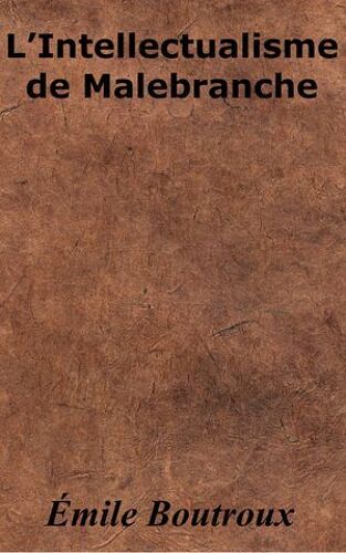 L'intellectualisme De Malebranche