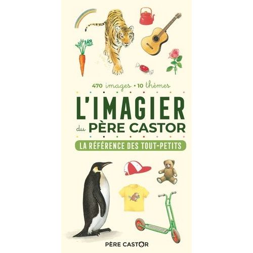 L'imagier Du Père Castor - La Référence Des Tout-Petits