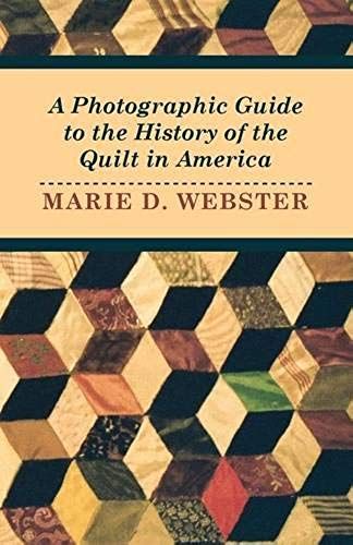 A Photographic Guide To The History Of The Quilt In America