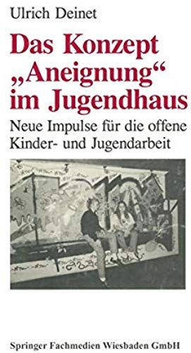 Das Konzept "Aneignung" Im Jugendhaus