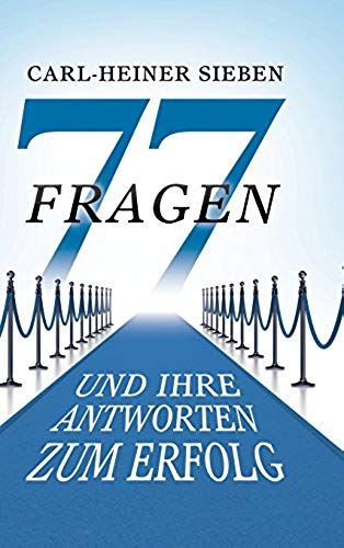 77 Fragen Und Ihre Antworten Zum Erfolg