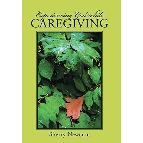 Experiencing God While Caregiving