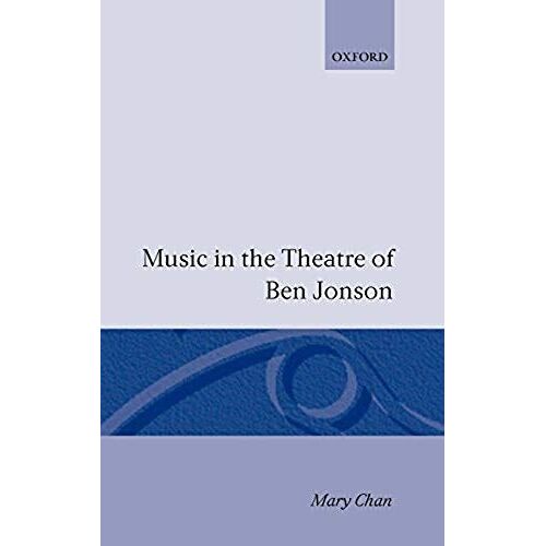 Music In The Theatre Of Ben Jonson