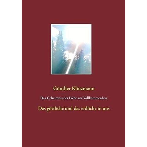 Das Geheimnis Der Liebe Zur Vollkommenheit