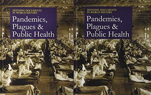 Defining Documents In World History: Plagues, Pandemics, And Public Health