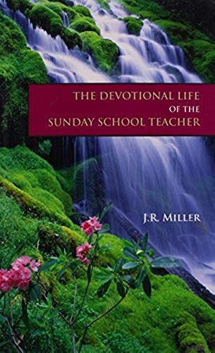 The Devotional Life Of The Sunday School Teacher