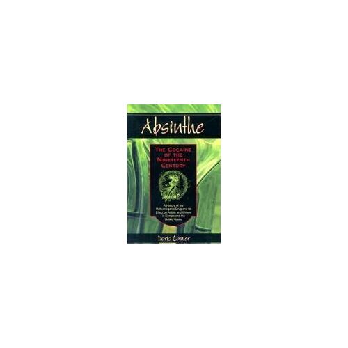 Absinthe--The Cocaine Of The Nineteenth Century