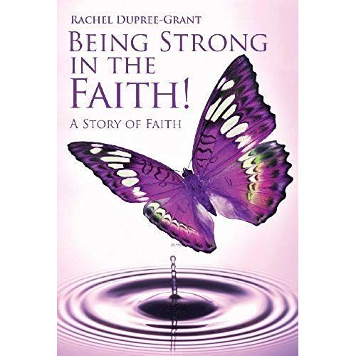 Being Strong In The Faith! A Story Of Faith