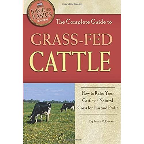 The Complete Guide To Grass-Fed Cattle