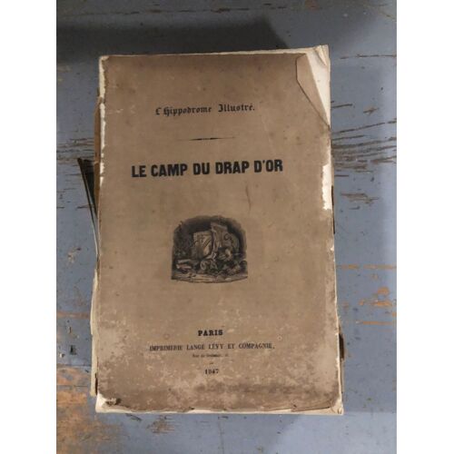L'hippodrome Illustré. / Le Camp Du Drap D'or / 1847