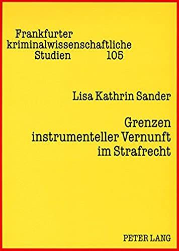 Grenzen Instrumenteller Vernunft Im Strafrecht