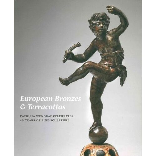 European Bronzes & Terracottas - Patricia Wengraf Celeb