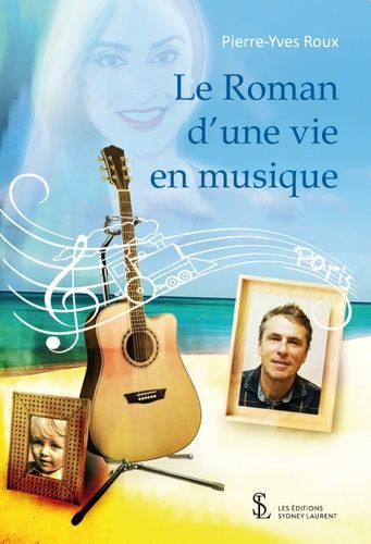 Le Roman D'une Vie En Musique