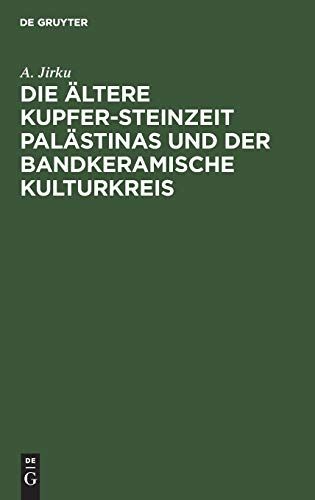 Die Ältere Kupfer-Steinzeit Palästinas Und Der Bandkeramische Kulturkreis