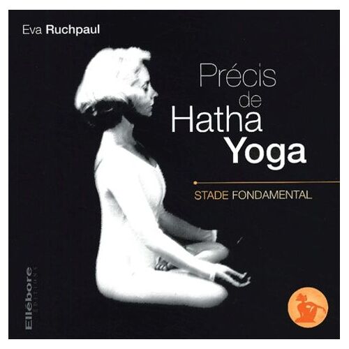 Précis De Hatha Yoga - Stade Fondamental