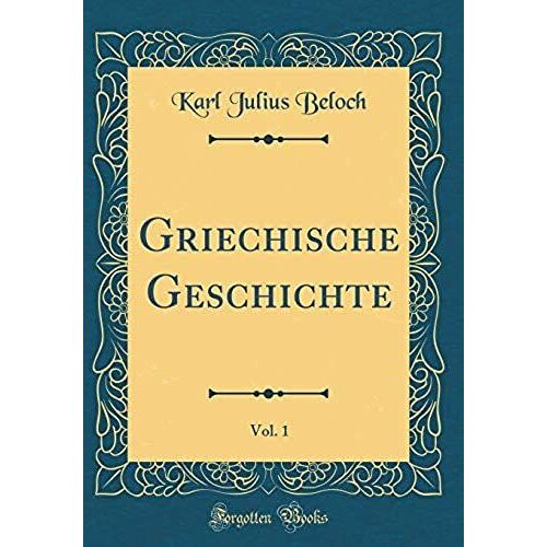 Griechische Geschichte, Vol. 1 (Classic Reprint)