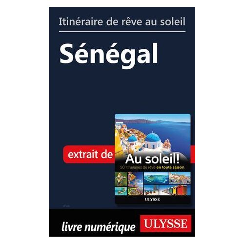 Itinéraire De Rêve Au Soleil - Sénégal
