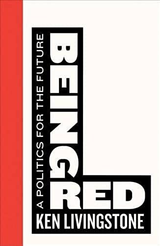 Being Red: A Politics For The Future