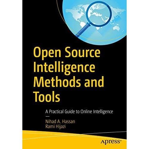 Open Source Intelligence Methods And Tools: A Practical Guide To Online Intelligence