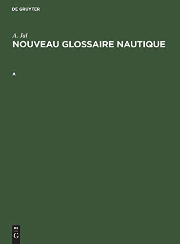 Augustin Jal: Nouveau Glossaire Nautique. A
