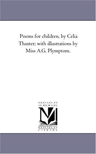 Poems For Children, By Celia Thaxter; With Illustrations By Miss A.G. Plymptom.