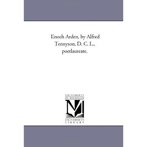 Enoch Arden, By Alfred Tennyson, D. C. L., Poet-Laureate.
