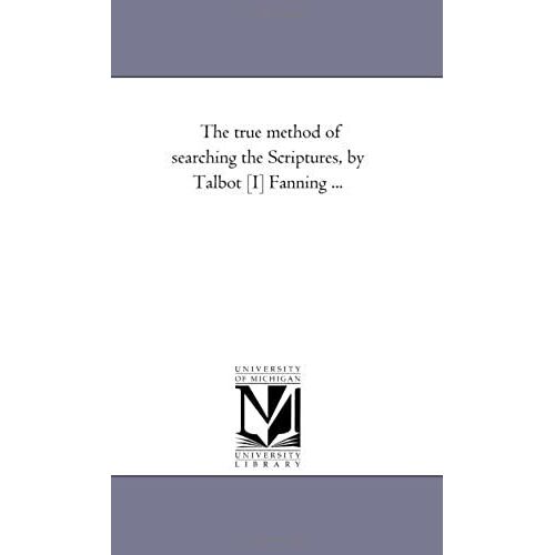 The True Method Of Searching The Scriptures, By Talbot [I] Fanning ...