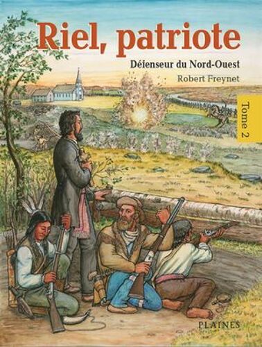 Riel, Patriote Défenseur Du Nord-Ouest (Tome 2)