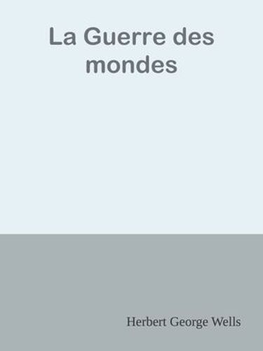 La Guerre Des Mondes