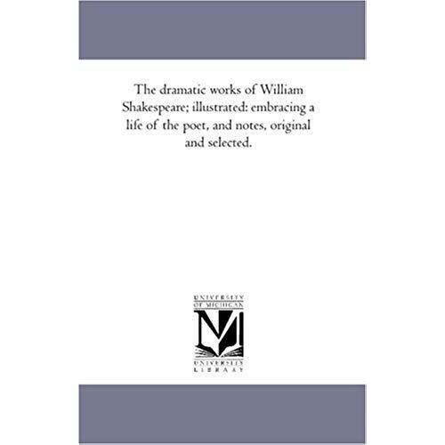 The Dramatic Works Of William Shakespeare; Illustrated