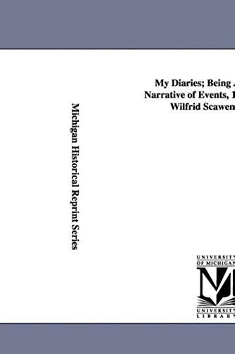 My Diaries; Being A Personal Narrative Of Events, 1888-1914, By Wilfrid Scawen Blunt.