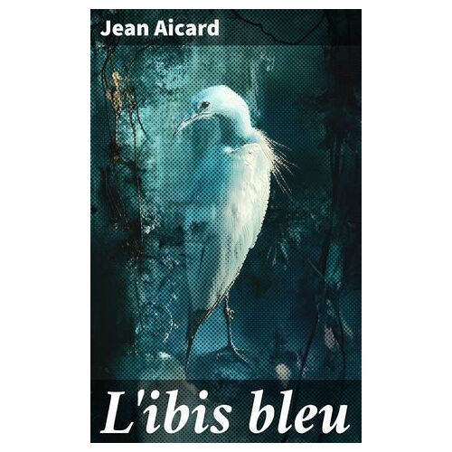L'ibis Bleu