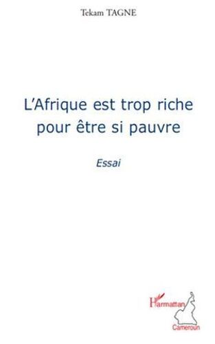 L'afrique Est Trop Riche Pour Être Si Pauvre