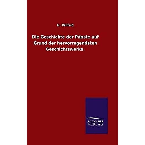 Die Geschichte Der Päpste Auf Grund Der Hervorragendsten Geschichtswerke.