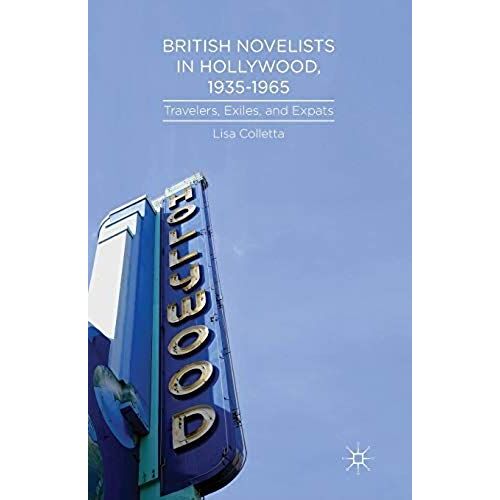 British Novelists In Hollywood, 1935-1965