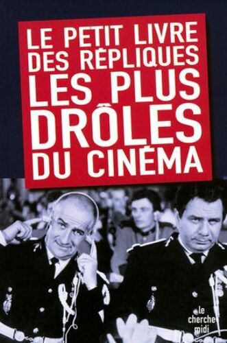 Le Petit Livre Des Répliques Les Plus Drôles Du Cinéma