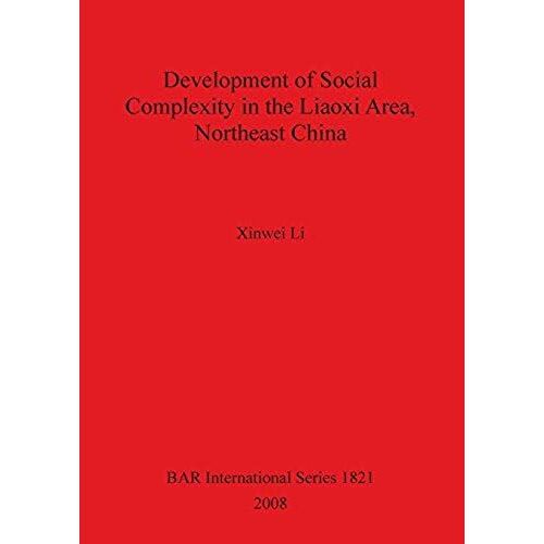 Development Of Social Complexity In The Liaoxi Area, Northeast China